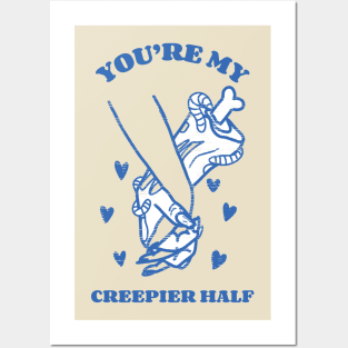 you're my creepier half Posters and Art